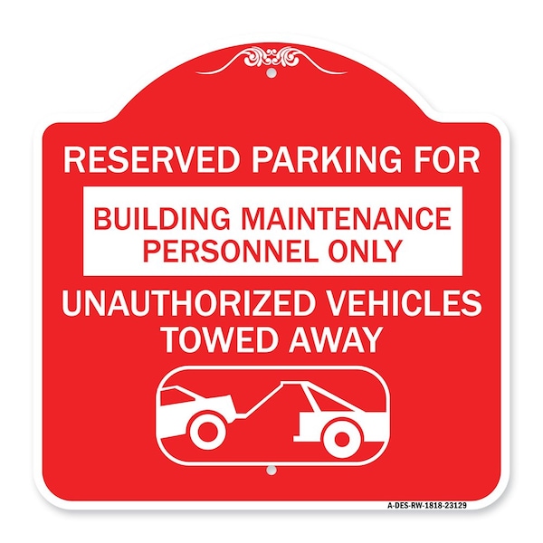 Signmission Reserved Parking for Building Maintenance Personnel Only Unauthorized Vehicles Towed, RW-1818-23129 A-DES-RW-1818-23129 - main